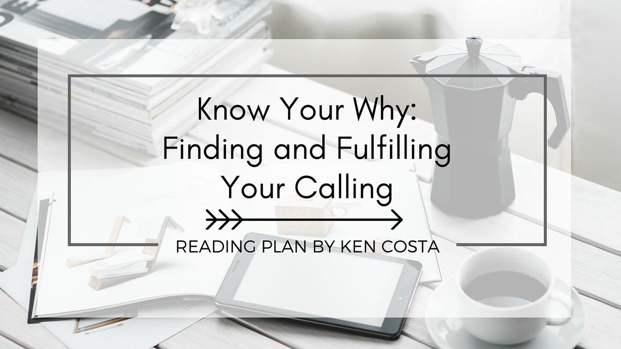 Know Your Why: Finding and Fulfilling Your Calling 