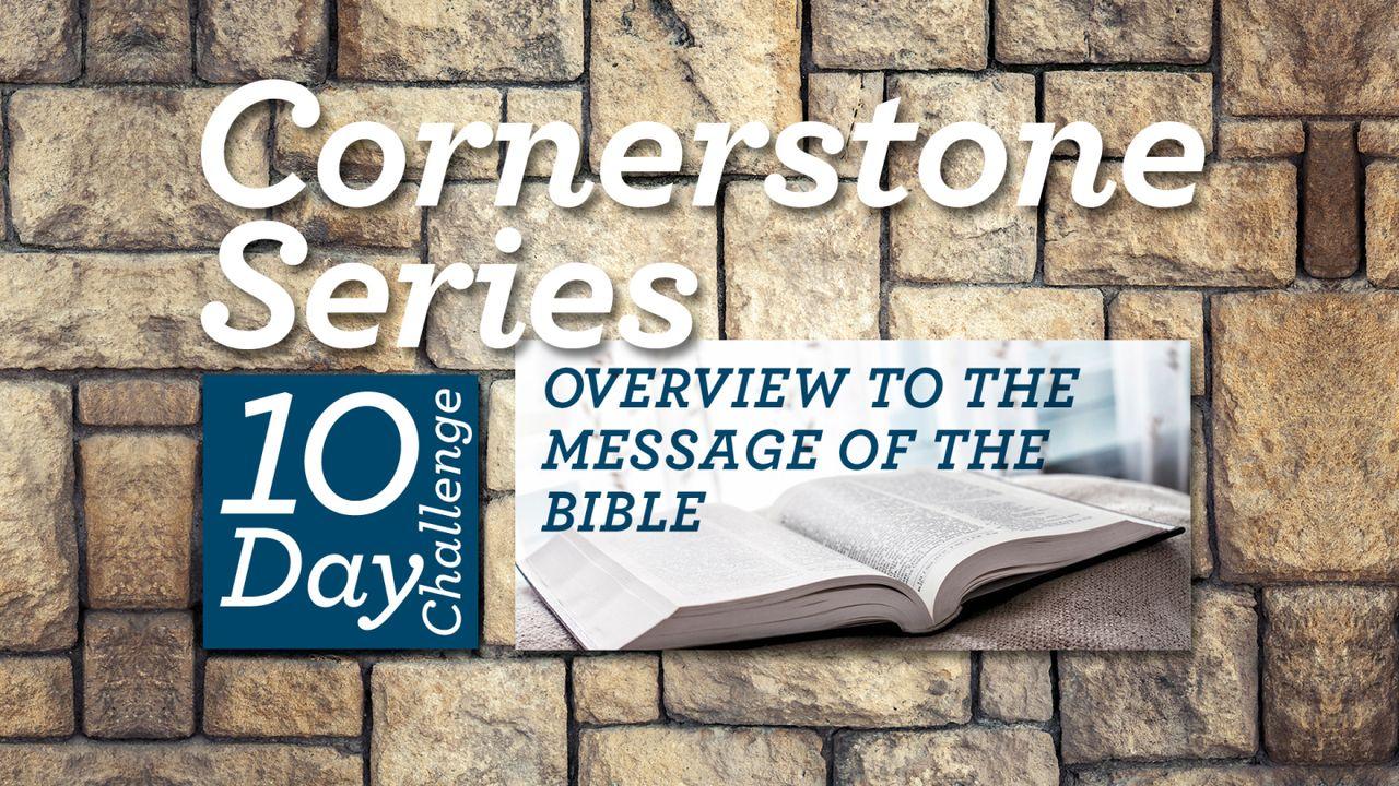 Cornerstone Series – Overview to the Message of the Bible