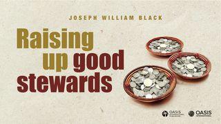 Raising Up Good Stewards Acts 4:32 Contemporary English Version (Anglicised) 2012