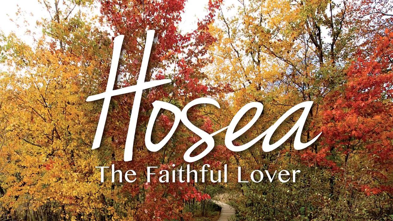 The Journey Series - Hosea: The Faithful Lover