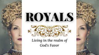 Royals: Living in the Realm of God's Favor Ephesians 3:16 American Standard Version