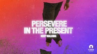 Persevere in the Present Matthew 14:25 King James Version with Apocrypha, American Edition