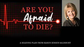 Are You Afraid to Die? Philippians 3:20 English Standard Version 2016