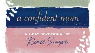 A Confident Mom Psalms 25:4-5 New International Version