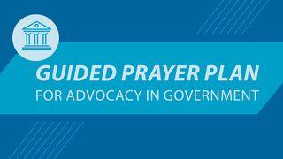 Prayer Challenge: Advocacy in Government 1 Peter 5:4-7 The Message