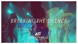 Breaking the Silence [Cyan] Proverbs 3:7 New King James Version