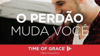 O Perdão Muda Você Mateus 18:24 Nova Versão Internacional - Português