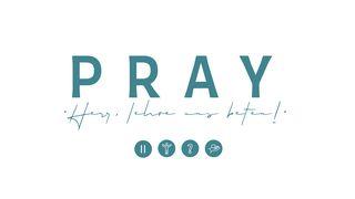 PRAY - Pause, Rejoice, Ask & Yield Matthäus 11:28 Hoffnung für alle