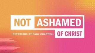 Not Ashamed of Christ Romans 1:15-18 English Standard Version 2016