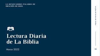 Lectura Diaria De La Biblia De Marzo 2022: La Palabra Renovadora De Oración De Dios Salmos 25:9 Biblia Reina Valera 1960