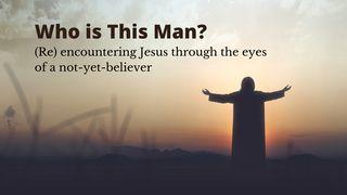 Who Is This Man? John 6:41 New International Version