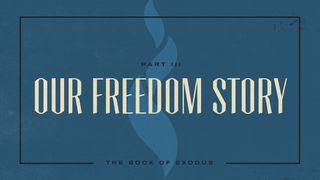 Exodus: Our Freedom Story Exodus 16:22-36 Common English Bible