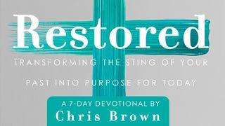 Restored: Transforming the Sting of Your Past Into Purpose for Today Isaiah 1:17 New International Version (Anglicised)