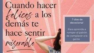 Cuando Hacer Felices a Los Demás Te Hace Sentir Miserable Proverbios 29:25 Nueva Versión Internacional - Español