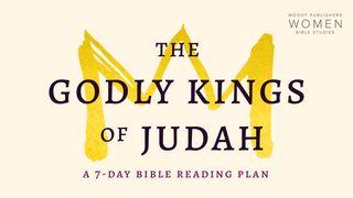The Godly Kings of Judah Deuteronomy 8:1-20 New King James Version