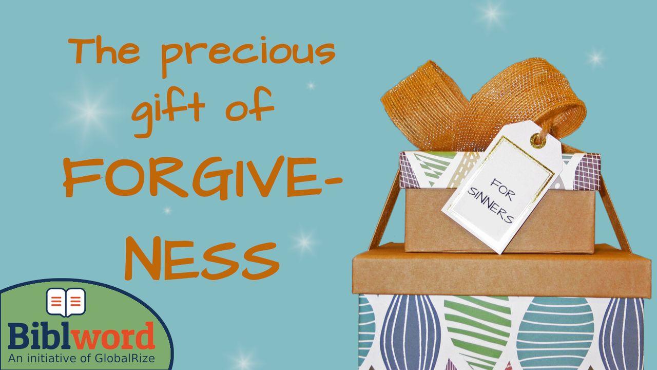 The Precious Gift of Forgiveness