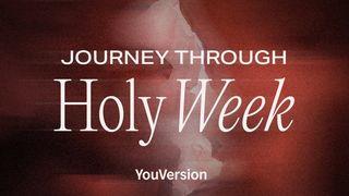 Journey Through Holy Week John 13:20 King James Version