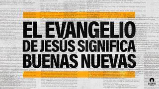 El Evangelio de Jesús significa buenas nuevas Romanos 10:9-11 Nueva Versión Internacional - Castellano