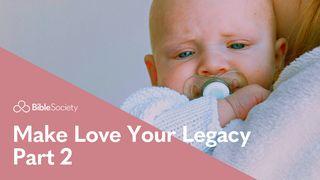 Moments for Mums: Make Love Your Legacy - Part 2 1 Peter 4:8 New International Version (Anglicised)