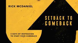 Setback to Comeback: 5 Days of Inspiration to Start Your Comeback Luke 9:62 English Standard Version 2016