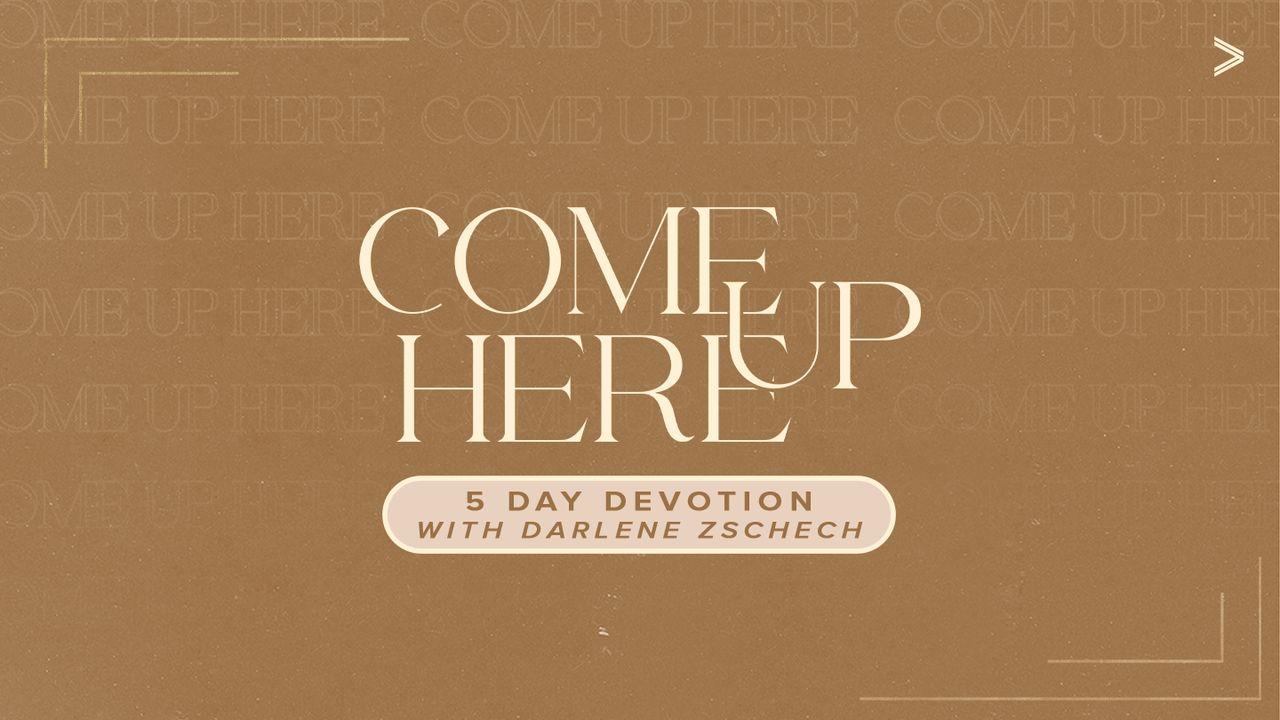 Come Up Here: A Symphony of Prayer | A 5 Day Prayer Journey With Darlene Zschech