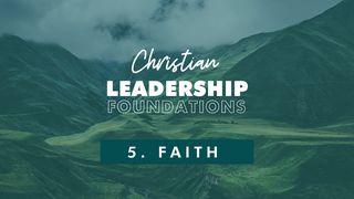 Christian Leadership Foundations 5 - Faith Joshua 1:1-18 English Standard Version 2016