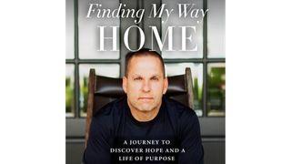 Finding My Way Home: A Journey to Discover Hope and a Life of Purpose Mateus 18:12-14 Almeida Revista e Atualizada