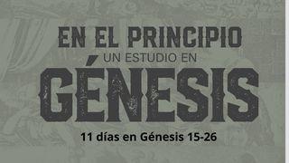 En El Principio: Un Estudio en Génesis 15-26 Génesis 15:13 Biblia Reina Valera 1960