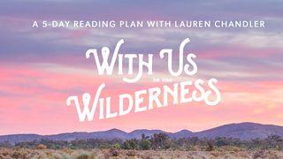 With Us in the Wilderness: A Study of the Book of Numbers Exodus 32:31-33 New International Version