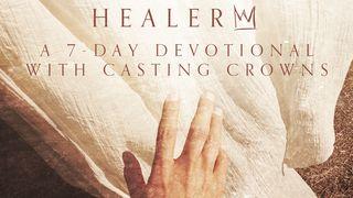 Healer: A 7-Day Devotional With Casting Crowns Acts 8:36-38 English Standard Version 2016