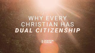 Why Every Christian Has Dual Citizenship 1 Timothy 2:1-7 English Standard Version 2016