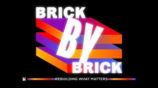 Brick by Brick - Rebuilding What Matters Nehemiah 7:8-25 Good News Bible (British) with DC section 2017