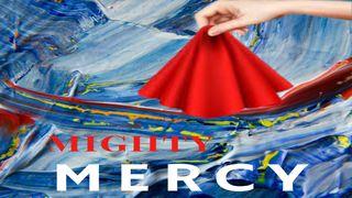 Mighty Mercy 1 Samuel 24:10 New International Version