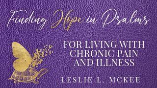 Finding Hope in Psalms for Living With Chronic Pain and Illness Psalms 138:8 New Living Translation