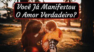 Você Já Manifestou O Amor Verdadeiro? Lucas 15:20 Nova Versão Internacional - Português
