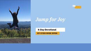 Jump for Joy Psalms 30:11 New International Version