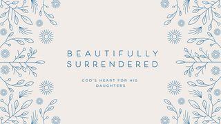 Beautifully Surrendered: God's Heart for His Daughters Matthew 15:24 World English Bible, American English Edition, without Strong's Numbers