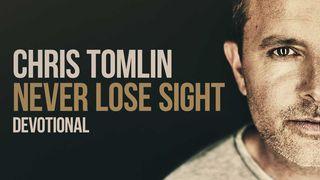 Chris Tomlin - Never Lose Sight Devotional  Psalms 65:1 Contemporary English Version Interconfessional Edition