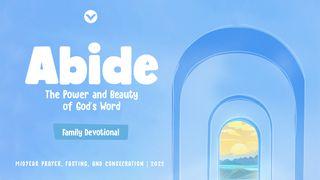 Abide | Midyear Prayer and Fasting (Family Devotional) Isaiah 55:10-11 New Living Translation