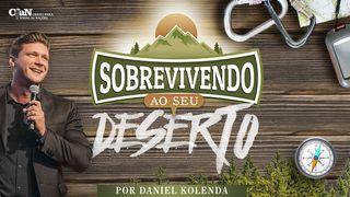 SOBREVIVENDO AO SEU DESERTO Tiago 4:8 Nova Tradução na Linguagem de Hoje