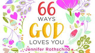 66 Ways God Loves You  Numbers 35:11 GOD'S WORD