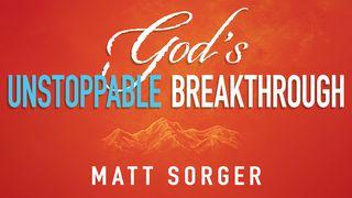 God’s Unstoppable Breakthrough Isaiah 40:27-31 The Message