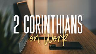 2 Corinthians on Work 2 Corinthians 6:14-18 English Standard Version 2016