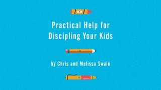 Practical Help for Discipling Your Kids by Chris and Melissa Swain John 5:39 New American Standard Bible - NASB 1995
