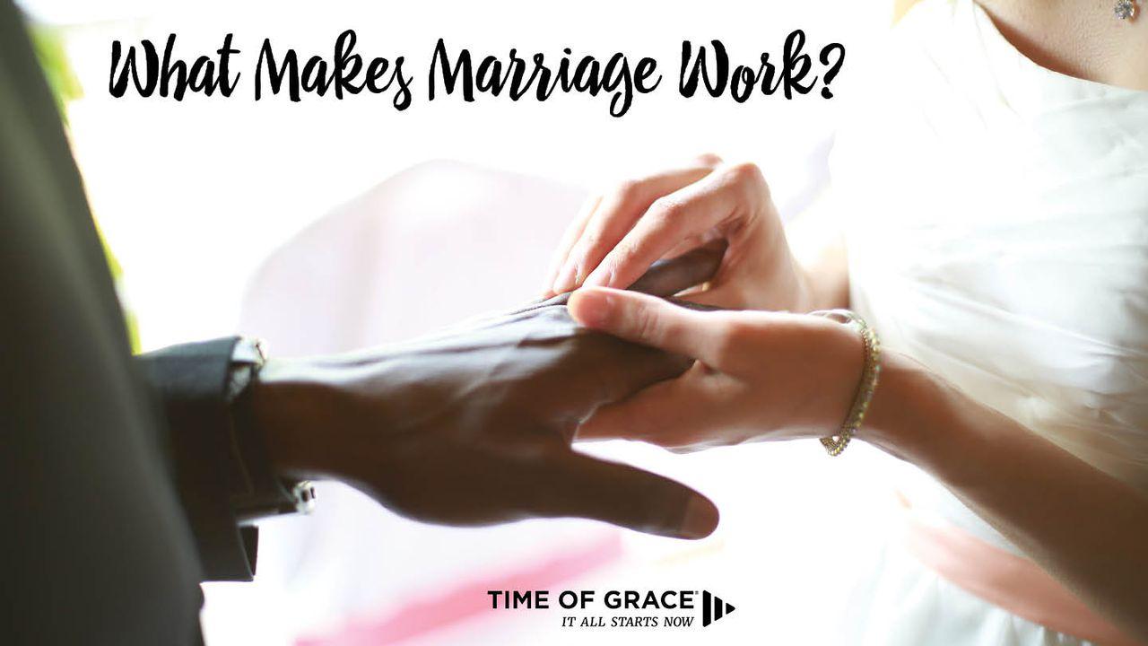 What Makes Marriage Work?