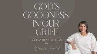 God's Goodness in Our Grief Luke 22:42 Contemporary English Version (Anglicised) 2012