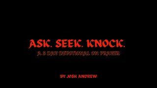 Ask Seek Knock Matthew 7:7-8 English Standard Version 2016