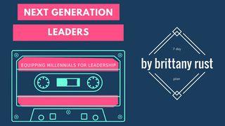 Next Generation Leadership Hebrews 10:35-36 New King James Version