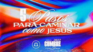 5 Pasos Para Caminar Como Jesús Juan 5:19 Nueva Versión Internacional - Español