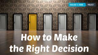 How To Make The Right Decision Matthew 7:12-14 King James Version